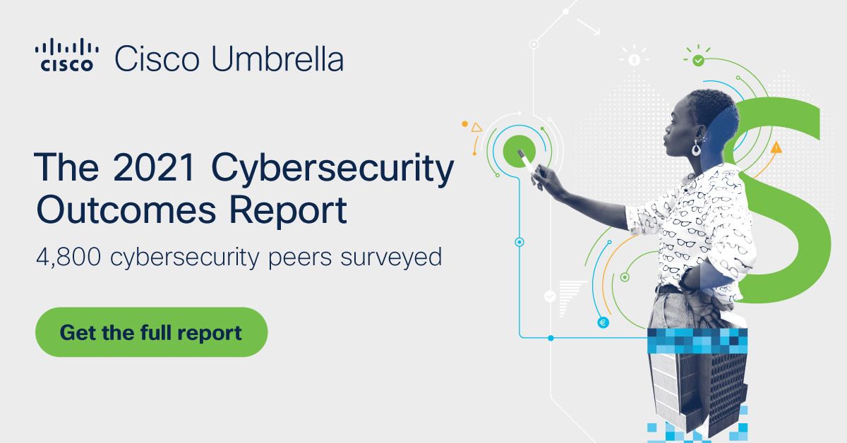 Cisco Security Outcomes Study For 2021 Cisco Umbrella